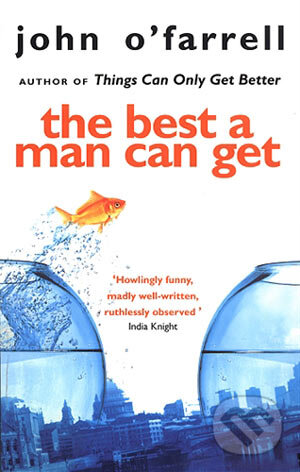 Kniha: The Best a Man Can Get (John O´Farrell). Black Swan, 2001 Kniha: The Best a Man Can Get (John O´Farrell). Black Swan, 2001