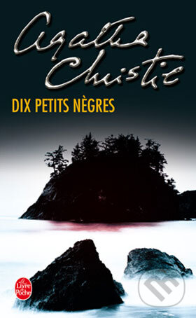 Kniha: Dix petits nègres (Agatha Christie). Hachette Livre International, 2002 Kniha: Dix petits nègres (Agatha Christie). Hachette Livre International, 2002