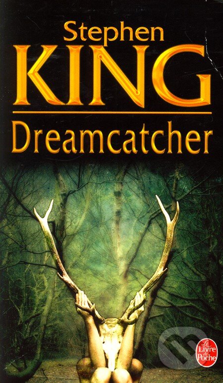 Kniha: Dreamcatcher (Stephen King). Hachette Livre International, 2003 Kniha: Dreamcatcher (Stephen King). Hachette Livre International, 2003