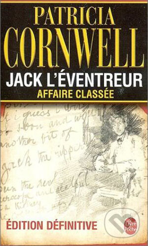 Jack l&#039;Eventreur, affaire classée - Patricia Cornwell, Hachette Livre International, 2004
