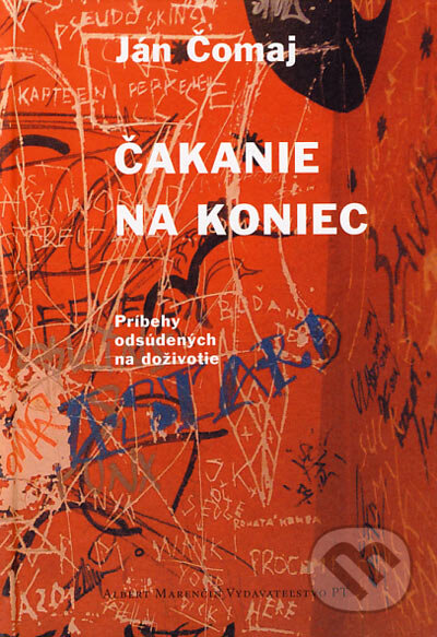Kniha: Čakanie na koniec (Ján Čomaj). Marenčin PT, 2006 Kniha: Čakanie na koniec (Ján Čomaj). Marenčin PT, 2006