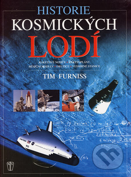 Kniha: Historie kosmických lodí (Tim Furniss). Naše vojsko CZ, 2006 Kniha: Historie kosmických lodí (Tim Furniss). Naše vojsko CZ, 2006