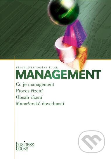 Kniha: Management (František Bělohlávek, Oldřich Šuleř a Pavol Košťan). Computer Press, 2006 Kniha: Management (František Bělohlávek, Oldřich Šuleř a Pavol Košťan). Computer Press, 2006