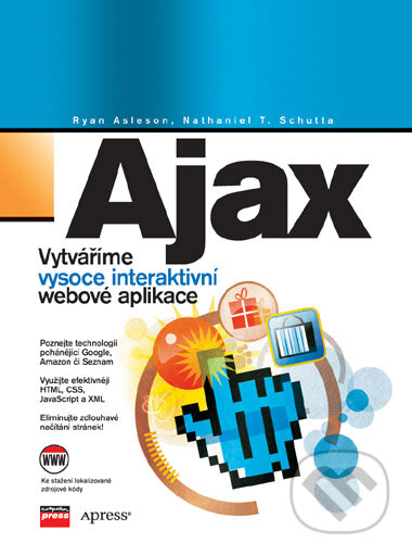 Kniha: AJAX (Nathaniel T.Schutta a Ryan Asleson). Computer Press, 2006 Kniha: AJAX (Nathaniel T.Schutta a Ryan Asleson). Computer Press, 2006