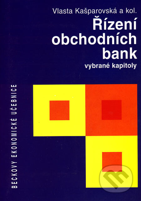 Kniha: Řízení obchodních bank (Vlasta Kašparovská a kolektiv). C. H. Beck, 2006 Kniha: Řízení obchodních bank (Vlasta Kašparovská a kolektiv). C. H. Beck, 2006