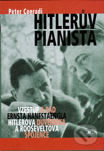 Kniha: Hitlerův pianista (Peter Conradi). Dita, 2006 Kniha: Hitlerův pianista (Peter Conradi). Dita, 2006