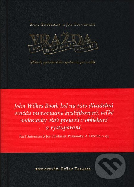 Kniha: Vražda ako spoločenská udalosť (Dušan Taragel, Joe Colohnatt a Paul Guterman). Koloman Kertész Bagala, 2006 Kniha: Vražda ako spoločenská udalosť (Dušan Taragel, Joe Colohnatt a Paul Guterman). Koloman Kertész Bagala, 2006