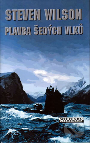 Kniha: Plavba šedých vlků (Steven Wilson). Baronet, 2006 Kniha: Plavba šedých vlků (Steven Wilson). Baronet, 2006