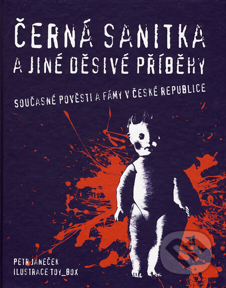 Kniha: Černá sanitka a jiné děsivé příběhy (Petr Janeček). Plot, 2006 Kniha: Černá sanitka a jiné děsivé příběhy (Petr Janeček). Plot, 2006