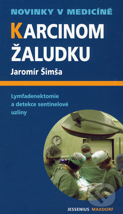 Kniha: Karcinom žaludku (Jaromír Šimša). Maxdorf, 2006 Kniha: Karcinom žaludku (Jaromír Šimša). Maxdorf, 2006