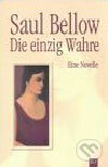 Kniha: Die einzig Wahre (Saul Bellow). Bastei Lübbe, 1999 Kniha: Die einzig Wahre (Saul Bellow). Bastei Lübbe, 1999