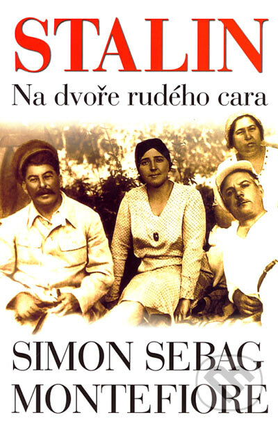 Stalin - Na dvoře rudého cara - Simon Sebag Montefiore, BETA - Dobrovský, 2004