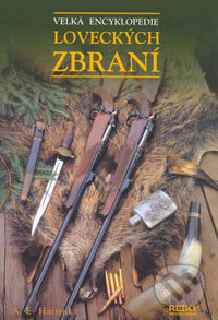 Kniha: Velká encyklopedie loveckých zbraní (A.E. Hartink). Rebo, 2004 Kniha: Velká encyklopedie loveckých zbraní (A.E. Hartink). Rebo, 2004