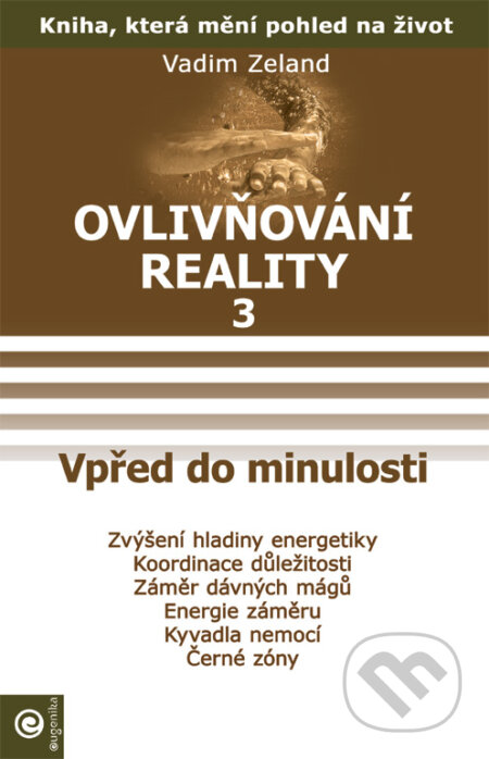 Kniha: Ovlivňování reality 3 (Vadim Zeland). Eugenika, 2006 Kniha: Ovlivňování reality 3 (Vadim Zeland). Eugenika, 2006