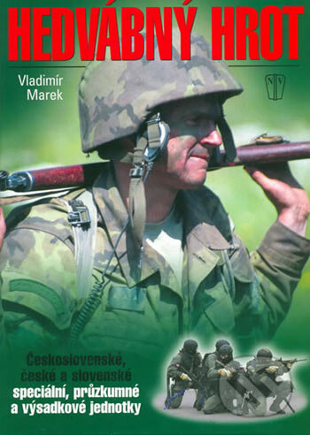 Kniha: Hedvábný hrot (Vladimír Marek). Naše vojsko CZ, 2006 Kniha: Hedvábný hrot (Vladimír Marek). Naše vojsko CZ, 2006