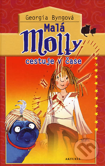 Kniha: Malá Molly cestuje v čase (Georgia Byngová). Aktuell, 2006 Kniha: Malá Molly cestuje v čase (Georgia Byngová). Aktuell, 2006