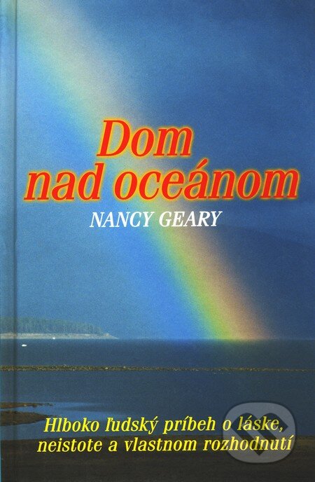 Kniha: Dom nad oceánom (Nancy Geary). Slovenský spisovateľ, 2006 Kniha: Dom nad oceánom (Nancy Geary). Slovenský spisovateľ, 2006