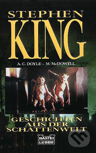 Kniha: Geschichten aus der Schatten-Welt (Stephen King). Bastei Lübbe, 2004 Kniha: Geschichten aus der Schatten-Welt (Stephen King). Bastei Lübbe, 2004