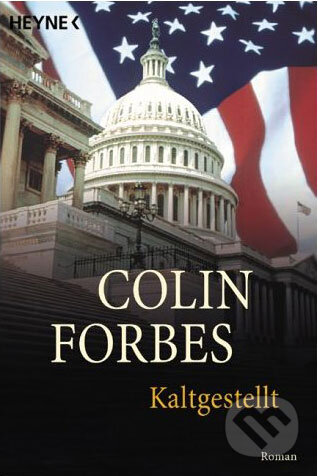 Kniha: Kaltgestellt (Colin Forbes). Heyne, 2002 Kniha: Kaltgestellt (Colin Forbes). Heyne, 2002