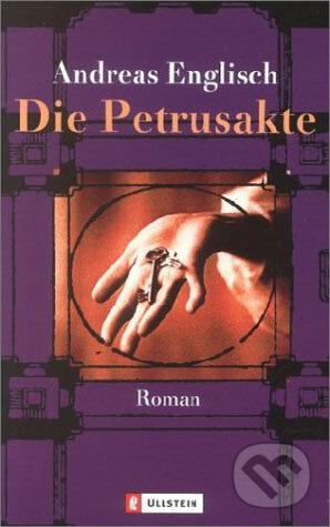 Kniha: Die Petrusakte (Andreas Englisch). Bastei Lübbe, 2005 Kniha: Die Petrusakte (Andreas Englisch). Bastei Lübbe, 2005
