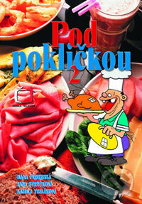 Kniha: Pod pokličkou 2 (Hana Porebská, Jana Strýčková a Kamila Teslíková). XYZ, 2006 Kniha: Pod pokličkou 2 (Hana Porebská, Jana Strýčková a Kamila Teslíková). XYZ, 2006