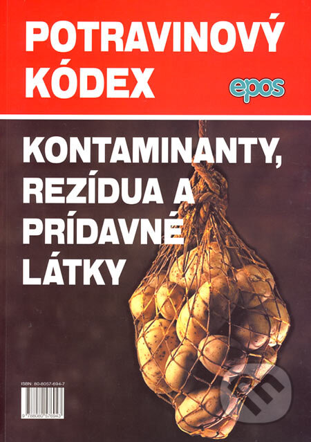 Kniha: Potravinový kódex - kontaminanty, rezídua a prídavné látky (Epos). Epos, 2006 Kniha: Potravinový kódex - kontaminanty, rezídua a prídavné látky (Epos). Epos, 2006