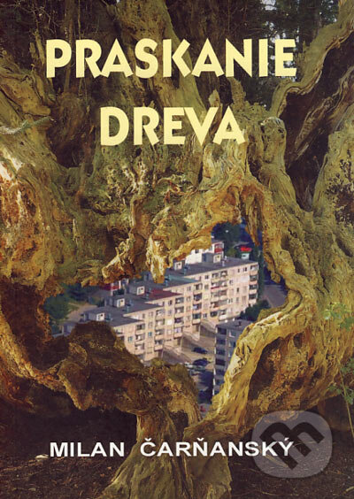Kniha: Praskanie dreva (Milan Čarňanský). Vydavateľstvo Spolku slovenských spisovateľov, 2006 Kniha: Praskanie dreva (Milan Čarňanský). Vydavateľstvo Spolku slovenských spisovateľov, 2006