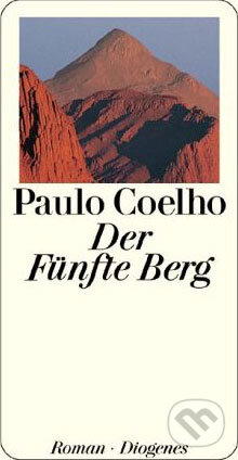 Kniha: Der Fünfte Berg (Paulo Coelho). Diogenes Verlag, 1998 Kniha: Der Fünfte Berg (Paulo Coelho). Diogenes Verlag, 1998