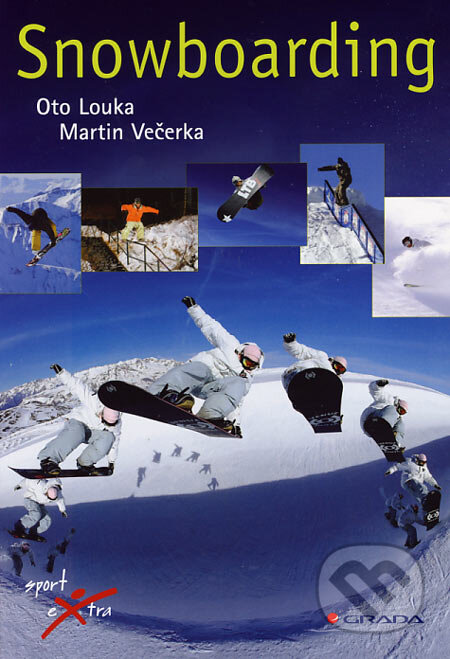 Kniha: Snowboarding (Martin Večerka a Oto Louka). Grada, 2007 Kniha: Snowboarding (Martin Večerka a Oto Louka). Grada, 2007