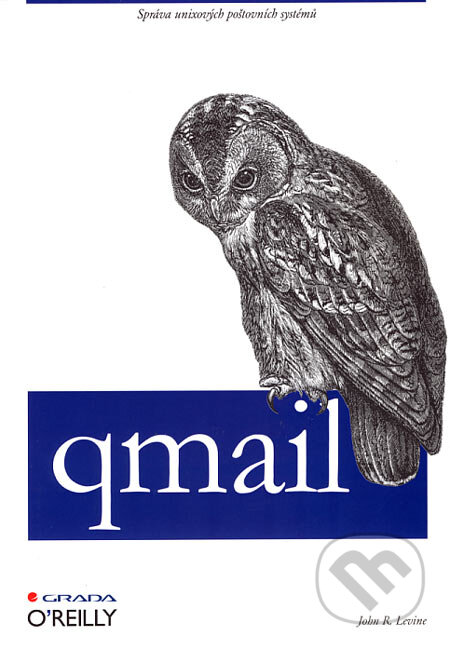 Kniha: qmail (John R. Levine). Grada, 2007 Kniha: qmail (John R. Levine). Grada, 2007