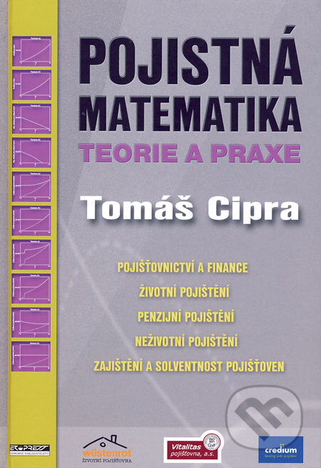 Kniha: Pojistná matematika (Tomáš Cipra). Ekopress, 2006 Kniha: Pojistná matematika (Tomáš Cipra). Ekopress, 2006