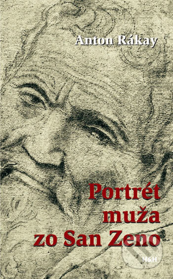 Kniha: Portrét muža zo San Zena (Anton Rákay). Hajko a Hajková, 2006 Kniha: Portrét muža zo San Zena (Anton Rákay). Hajko a Hajková, 2006