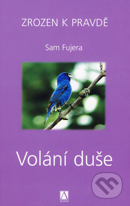 Kniha: Volání duše (Sam Fujera). Alman, 2006 Kniha: Volání duše (Sam Fujera). Alman, 2006