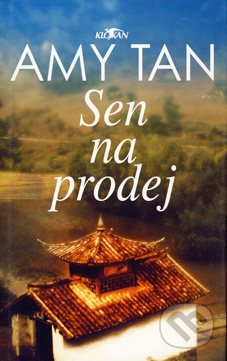 Kniha: Sen na prodej (Amy Tan). Alpress, 2004 Kniha: Sen na prodej (Amy Tan). Alpress, 2004