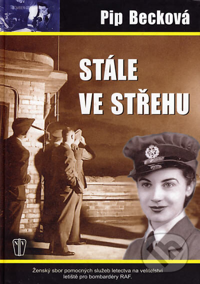 Kniha: Stále ve střehu (Pip Becková). Naše vojsko CZ, 2006 Kniha: Stále ve střehu (Pip Becková). Naše vojsko CZ, 2006