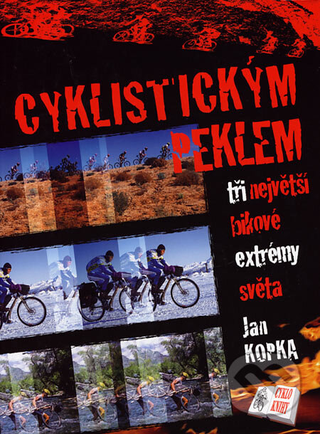 Kniha: Cyklistickým peklem (Jan Kopka). Cykloknihy, 2006 Kniha: Cyklistickým peklem (Jan Kopka). Cykloknihy, 2006