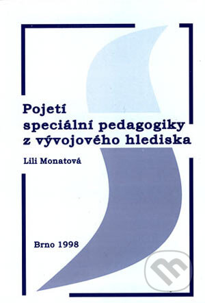Kniha: Pojetí speciální pedagogiky z vývojového hlediska (Lili Monatová). Paido, 1998 Kniha: Pojetí speciální pedagogiky z vývojového hlediska (Lili Monatová). Paido, 1998
