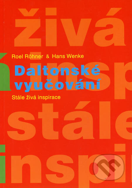 Kniha: Daltonské vyučování (Hans Wenke a Roel Röhner). Paido, 2003 Kniha: Daltonské vyučování (Hans Wenke a Roel Röhner). Paido, 2003
