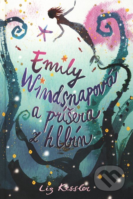 Kniha: Emily Windsnapová a príšera z hlbín (Liz Kessler). Slovart, 2006 Kniha: Emily Windsnapová a príšera z hlbín (Liz Kessler). Slovart, 2006