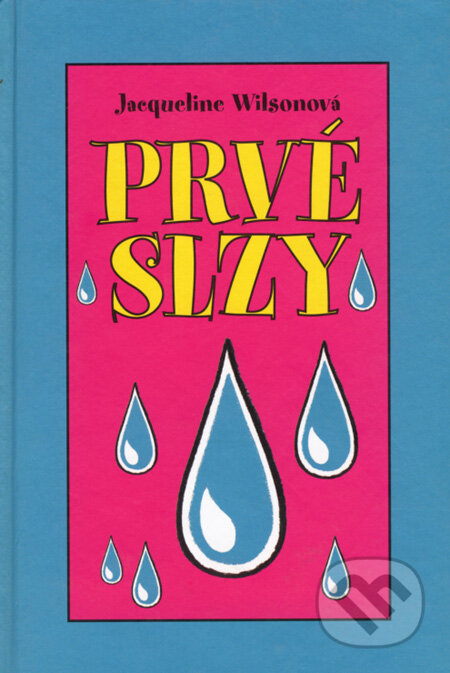 Kniha: Prvé slzy (Jacqueline Wilson). Slovart, 2006 Kniha: Prvé slzy (Jacqueline Wilson). Slovart, 2006