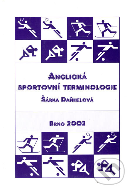 Kniha: Anglická sportovní terminologie (Šárka Daňhelová). Paido, 2003 Kniha: Anglická sportovní terminologie (Šárka Daňhelová). Paido, 2003