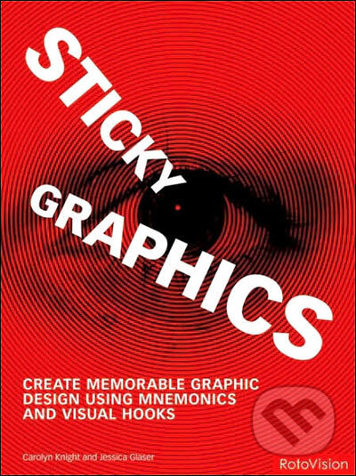 Kniha: Sticky Graphics (Rotovision). Rotovision, 2006 Kniha: Sticky Graphics (Rotovision). Rotovision, 2006