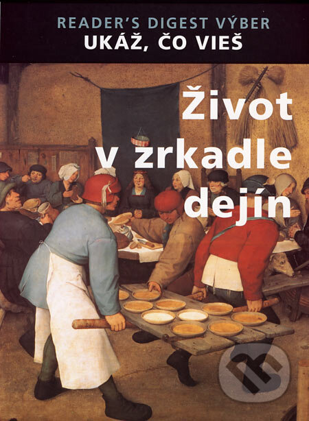 Kniha: Život v zrkadle dejín (Reader´s Digest Výběr). Reader´s Digest Výběr, 2006 Kniha: Život v zrkadle dejín (Reader´s Digest Výběr). Reader´s Digest Výběr, 2006