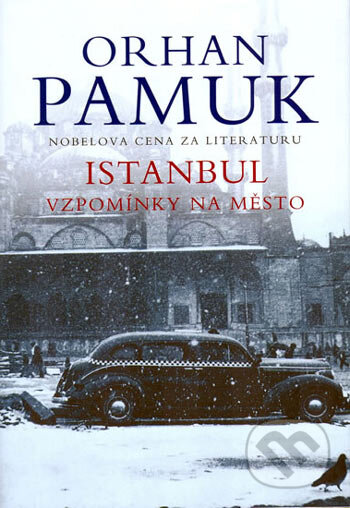 Istanbul - vzpomínky na město - Orhan Pamuk, BB/art, 2007