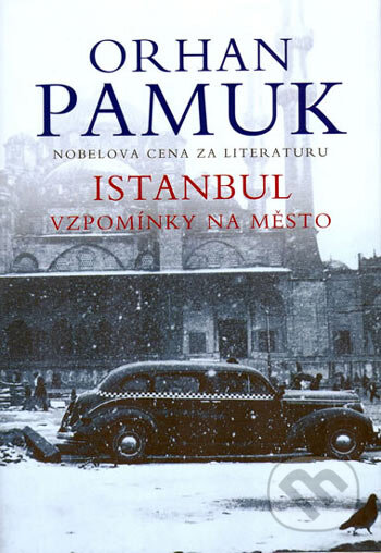 Kniha: Istanbul - vzpomínky na město (Orhan Pamuk). BB/art, 2007 Kniha: Istanbul - vzpomínky na město (Orhan Pamuk). BB/art, 2007