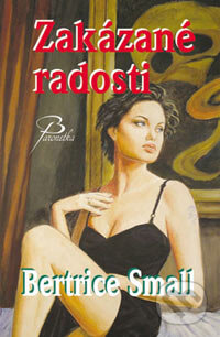 Kniha: Zakázané radosti (Bertrice Small). Baronet, 2006 Kniha: Zakázané radosti (Bertrice Small). Baronet, 2006