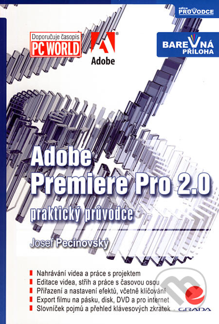 Kniha: Adobe Premiere Pro 2.0 (Josef Pecinovský). Grada, 2006 Kniha: Adobe Premiere Pro 2.0 (Josef Pecinovský). Grada, 2006