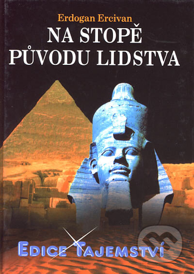 Kniha: Na stopě původu lidstva (Erdogan Ercivan). Dialog, 2006 Kniha: Na stopě původu lidstva (Erdogan Ercivan). Dialog, 2006