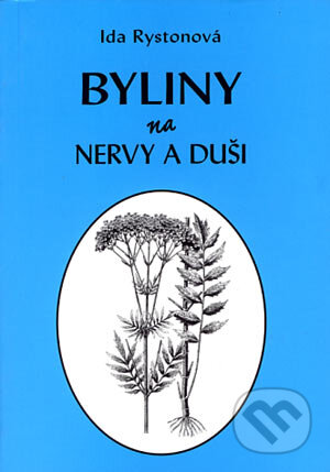 Kniha: Byliny na nervy a duši (Ida Rystonová). Vodnář, 2005 Kniha: Byliny na nervy a duši (Ida Rystonová). Vodnář, 2005