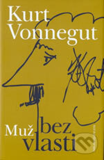 Muž bez vlasti - Kurt Vonnegut, Jota, 2006